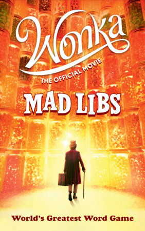 Wonka Official Movie Mad Libs